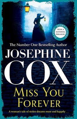 Miss You Forever: A thrilling saga of love, loss and second chances - Josephine Cox - cover