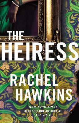 The Heiress: The deliciously dark and gripping new thriller from the New York Times bestseller - Rachel Hawkins - cover