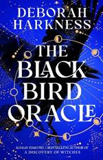 The Black Bird Oracle: The exhilarating new All Souls novel featuring Diana Bishop and Matthew Clairmont