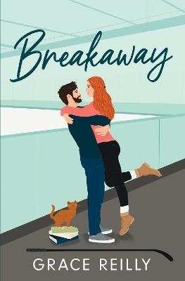 Breakaway: MUST-READ spicy hockey romance from the TikTok sensation! - Grace Reilly - cover