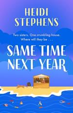 Same Time Next Year: The perfect heart-warming, hilarious and feel-good read