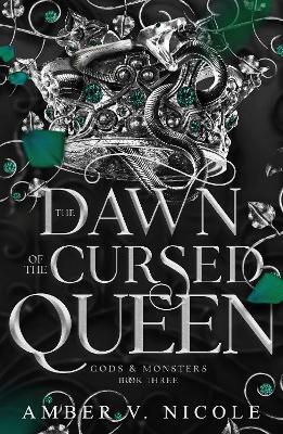 The Dawn of the Cursed Queen: The latest sizzling, dark romantasy book in the Gods & Monsters series! - Amber V. Nicole - cover