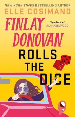 Finlay Donovan Rolls the Dice: 'the perfect blend of mystery and romcom' Ali Hazelwood - Elle Cosimano - cover