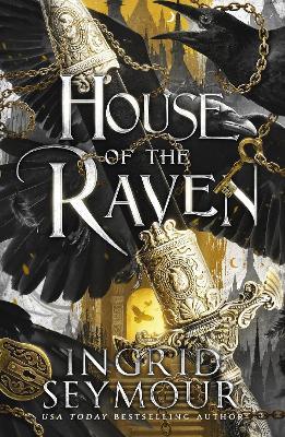 House of the Raven: A stunning new romantasy from the author of A PRINCE SO CRUEL - Ingrid Seymour - cover