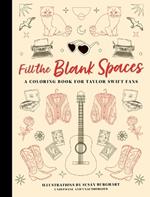 Fill the Blank Spaces: A Coloring Book for Taylor Swift Fans