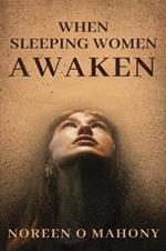 When Sleeping Women Awaken