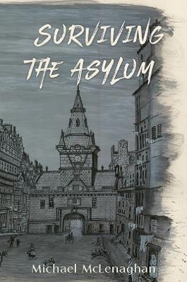 Surviving the Asylum - Michael McLenaghan - cover