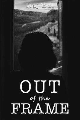 Out of the Frame - Maj Hul - cover