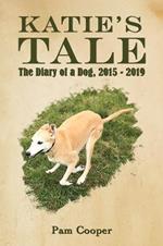 Katie's Tale: The Diary of a Dog, 2015 - 2019