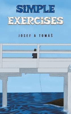 Simple Exercises - Josef A Tomas - cover