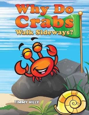 Why Do Crabs Walk Sideways? - Timmy Hilly - cover