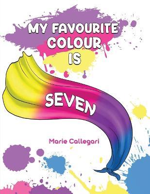 My Favourite Colour is Seven - Marie Callegari - cover