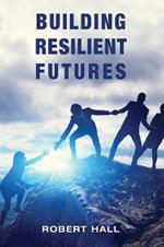 Building Resilient Futures