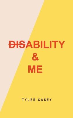 Disability & Me - Tyler Casey - cover