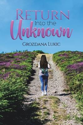 Return Into the Unknown - Grozdana Lukic - cover