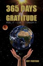 365 Days of Gratitude: Feel It – Live It – Enjoy It