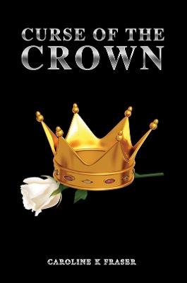 Curse of the Crown - Caroline K Fraser - cover