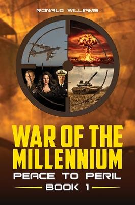 War of the Millennium: Peace to Peril – Book 1 - Ronald Williams - cover