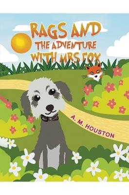 Rags and the Adventure with Mrs Fox - A. M. Houston - cover