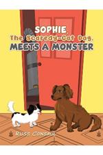 Sophie, The Scaredy-Cat Dog, Meets a Monster