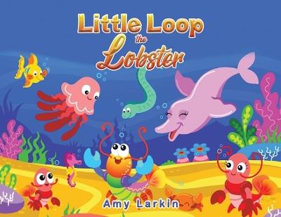 Little Loop the Lobster - Amy Larkin - cover