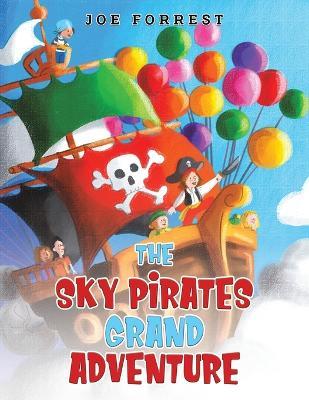 The Sky Pirates Grand Adventure - Joe Forrest - cover