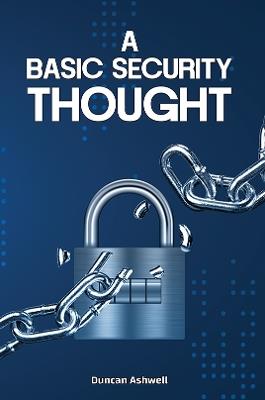 A Basic Security Thought - Duncan Ashwell - cover