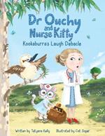 Dr Ouchy and Nurse Kitty: Kookaburra’s Laugh Debacle