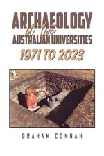 Archaeology at Two Australian Universities 1971 to 2023