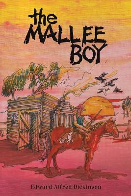 The Mallee Boy - Edward Alfred Dickinson - cover