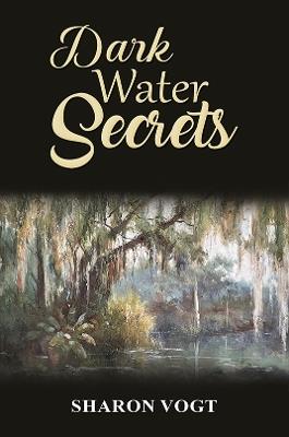 Dark Water Secrets - Sharon Vogt - cover