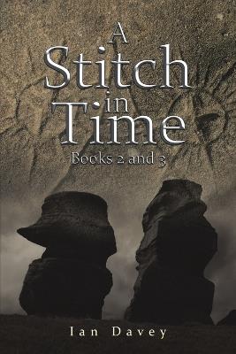 A Stitch in Time: Books 2 and 3 - Ian Davey - cover