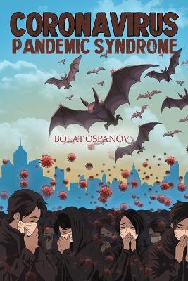 Coronavirus Pandemic Syndrome - Bolat Ospanov - cover