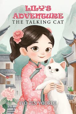 Lily's Adventure: The talking cat - Ivo ten Voorde - cover