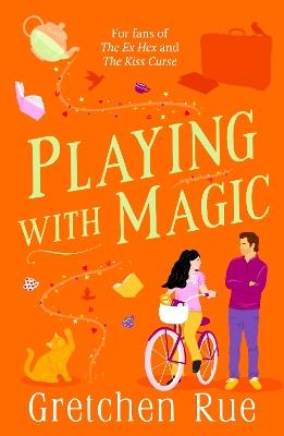 Playing with Magic: The brand-new for 2024 witchy rom-com with a murder mystery twist - Gretchen Rue - cover