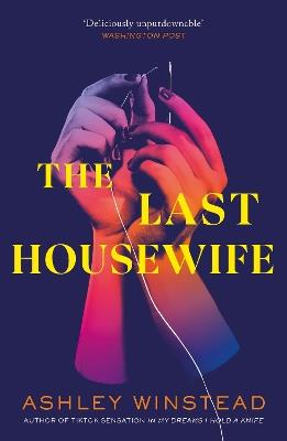 The Last Housewife: TikTok made me buy it! A pitch black thriller about a patriarchal cult, based on a true story - Ashley Winstead - cover