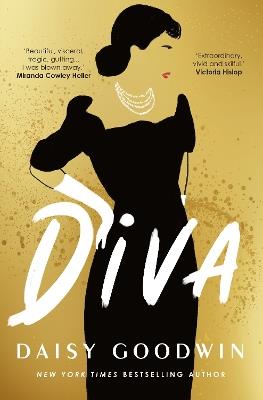 Diva: Brand-new for 2024! Bestselling Daisy Goodwin returns with a heartbreaking, powerful novel about the legendary Maria Callas - Daisy Goodwin - cover