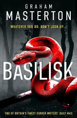 Basilisk: From the master of horror comes a standalone thriller that will keep you up at night in 2024 - Graham Masterton - cover
