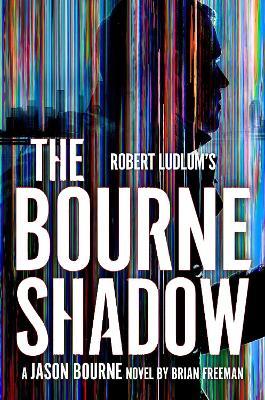 Robert Ludlum's™ The Bourne Shadow - Brian Freeman - cover