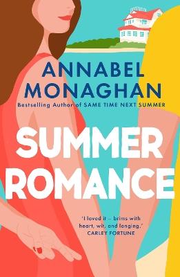 Summer Romance: the must-read love story that will steal your heart in 2024 - Annabel Monaghan - cover
