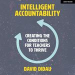 Intelligent Accountability: Creating the conditions for teachers to thrive