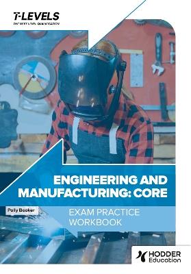 Engineering and Manufacturing T Level Exam Practice Workbook - cover