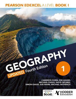 Pearson Edexcel A-level Geography Book 1, Updated Fourth Edition - Cameron Dunn,Kim Adams,David Holmes - cover