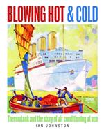 Blowing Hot and Cold: Thermotank and the Story of Air Conditioning at Sea