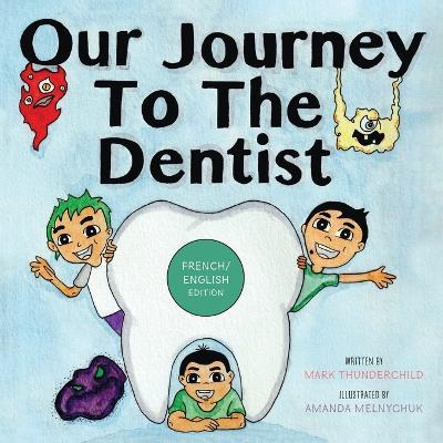 Our Journey to the Dentist [French/English Edition] - Mark Thunderchild - cover