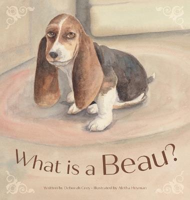 What is a Beau? - Deborah Louanne Grey - cover