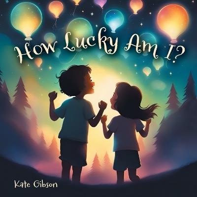 How Lucky Am I? - Kate Gibson - cover