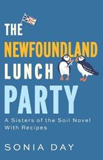 The Newfoundland Lunch Party: A Sisters of the Soil Novel With Recipes