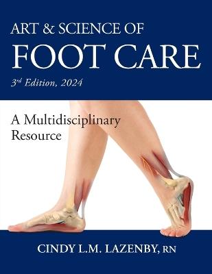 Art & Science of Foot Care: A Multidisciplinary Resource - Cindy L M Lazenby - cover