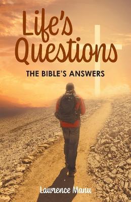 Life's Questions: The Bible's Answers - Lawrence Manu - cover